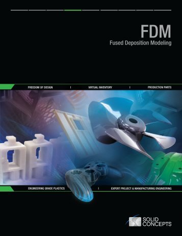 Fused Deposition Modeling (FDM) Brochure - Solid Concepts