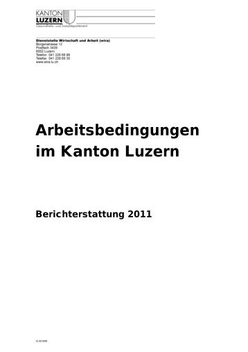 Arbeitsbedingungen im Kt. Luzern, Bericht 2011 - wira - Kanton Luzern