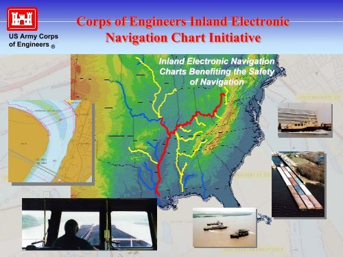Corps of Engineers Inland Electronic Navigation Chart Initiative ...
