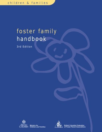 Foster Family Handbook - Ministry of Children and Family ...