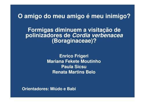 Formigas diminuem a visitação de polinizadores de Cordia ...