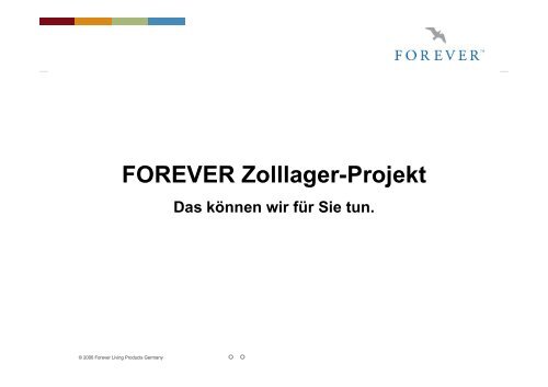 FOREVER Zolllager-Projekt - Forever-med.com