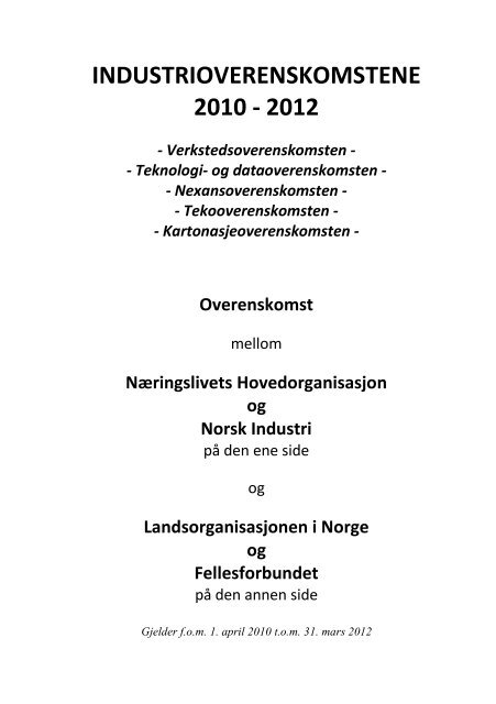 INDUSTRIOVERENSKOMSTENE 2010 - 2012 - Fellesforbundet