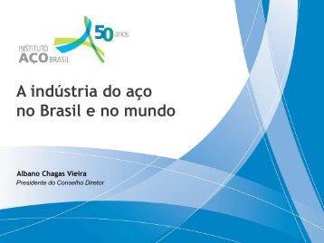 A indústria do aço no Brasil e no mundo