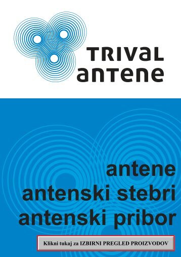 KOMPLETNI KATALOG vseh proizvodov v slovenščini - Trival Antene