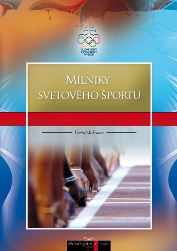 MÃ­Ä¾niky svetovÃ©ho Å¡portu - Ministerstvo Å¡kolstva SR