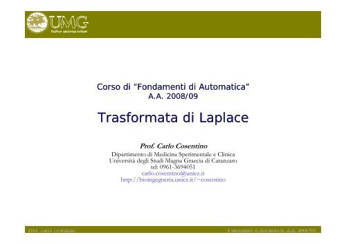 Trasformata di Laplace Trasformata di Laplace Trasformata di Laplace