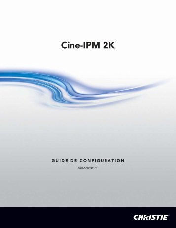 Christie Cine-IPM 2K - Guide de Configuration - Projectionniste.net