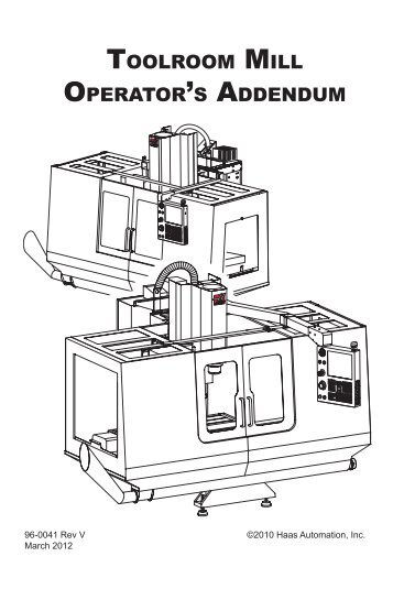 TOOLROOM MILL OPERATOR'S ADDENDUM - Haas Automation, Inc.