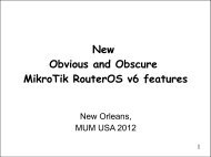 New Obvious and Obscure MikroTik RouterOS v6 features - MUM