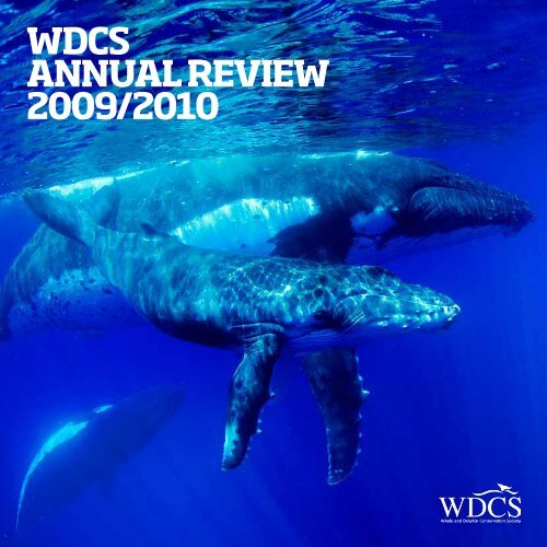 wdcs annual review 2009/2010 - Whale and Dolphin Conservation ...