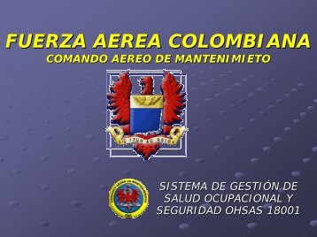 Fuerza Aérea Colombiana OHSAS 18000 - Consejo Colombiano de ...