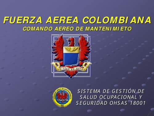 Fuerza Aérea Colombiana OHSAS 18000 - Consejo Colombiano de ...