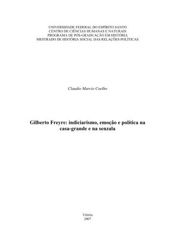 Gilberto Freyre: indiciarismo, emoÃ§Ã£o e polÃ­tica na casa-grande e na ...