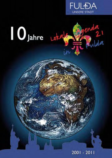 Vorwort 10 Jahre „Lokale Agenda 21“ in Fulda Ohne Zukunftspläne