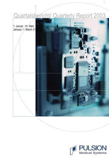 Quartalsbericht/ Quarterly Report 2003 - PULSION Medical Systems ...