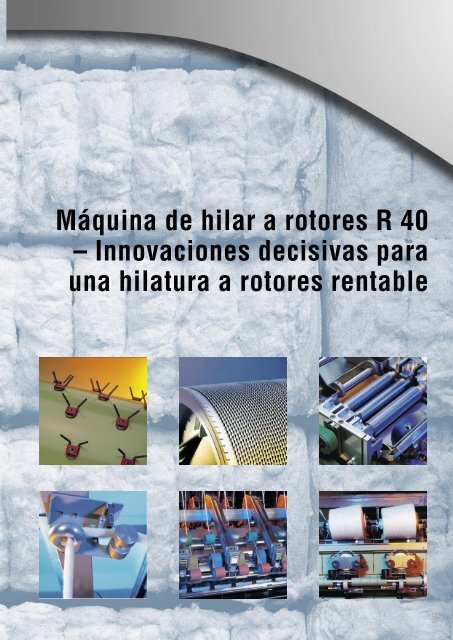 MÃƒÂƒÃ‚Â¡quina de hilar a rotores R 40 ÃƒÂ¢Ã‚Â€Ã‚Â“ Innovaciones decisivas ... - Rieter