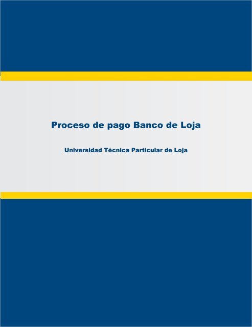 proceso de pago banco de loja - Universidad Técnica Particular de ...