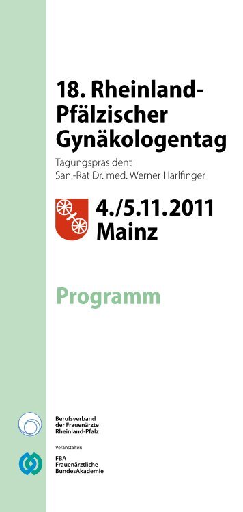 4. / 5.11.2011 Mainz 18. Rheinland- Pfälzischer Gynäkologentag