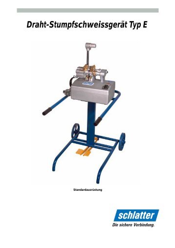 Draht-Stumpfschweissgerät Typ E - Schlatter