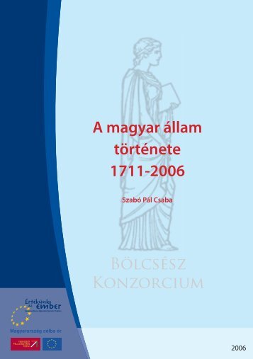 A magyar Ã¡llam tÃ¶rtÃ©nete 1711â2006 - MEK