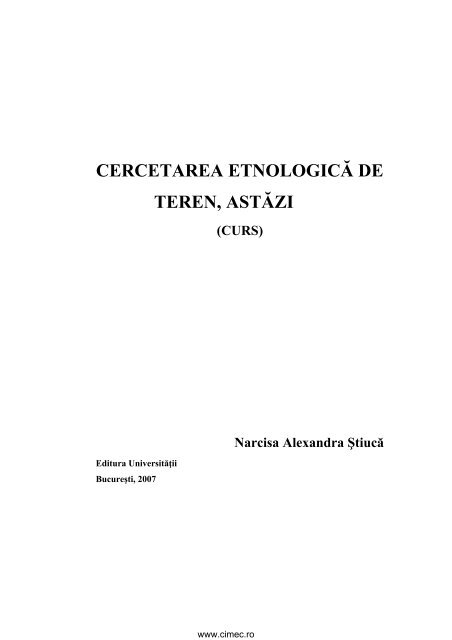 Cercetarea etnologică de teren, astăzi (curs), Editura ... - cIMeC