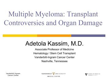 Multiple Myeloma: Transplant Controversies and Organ Damage