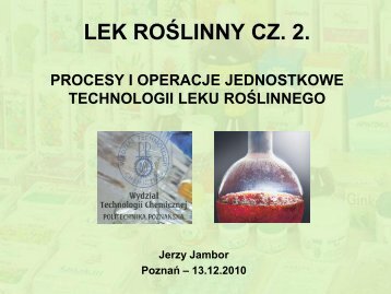 Lek roÅlinny. Procesy i operacje jednostkowe technologii leku ...