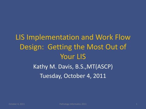 LIS Implementation and Work Flow Design - Pathology Informatics ...