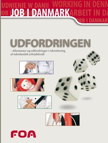 Job i Danmark: Udfordringen - dilemmaer og udfordringer i ... - FOA