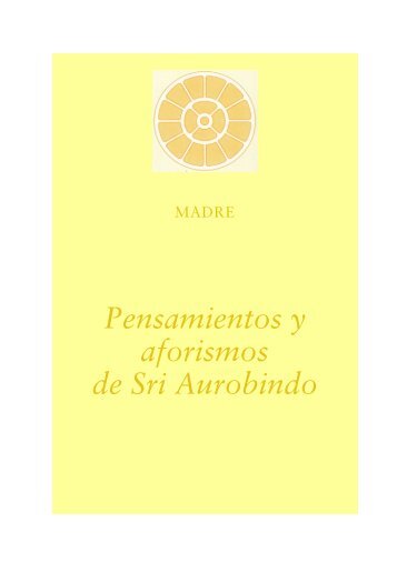 Pensamientos y aforismos de Sri Aurobindo - Sri Aurobindo Ashram