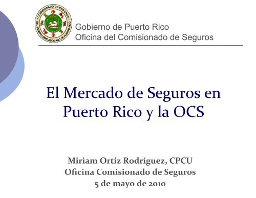 El Mercado de Seguros en Puerto Rico y la OCS - CÃ¡mara de ...