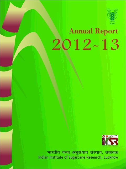 Annual Report (2012-13) - Indian Institute of Sugarcane Research