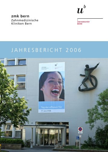 JAHRESBERICHT 2006 - zahnmedizinische kliniken zmk bern ...