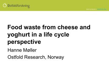 Food waste from cheese and yoghurt in a life cycle perspective - Inra