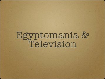 Egyptomania Television - MSU Dept of History