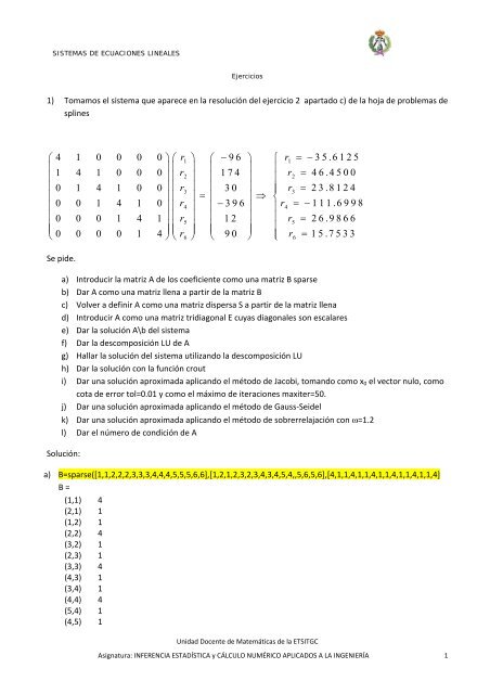 1) Tomamos el sistema que aparece en la resoluciÃ³n del ejercicio 2 ...