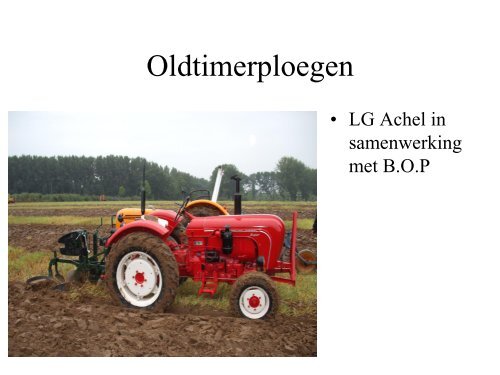 ploegen met oldtimertractoren - Landelijke Gilden