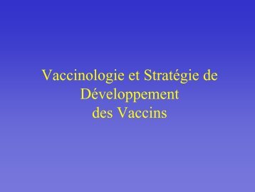 Vaccinologie et stratégie de développement des vaccinsTron - ASSIM