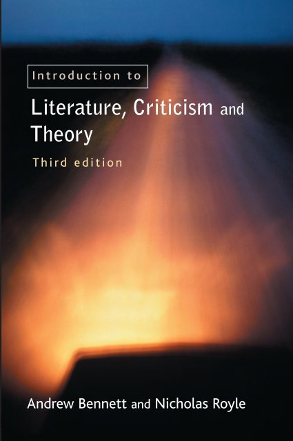 An Introduction to Literature, Criticism and Theory Third edition