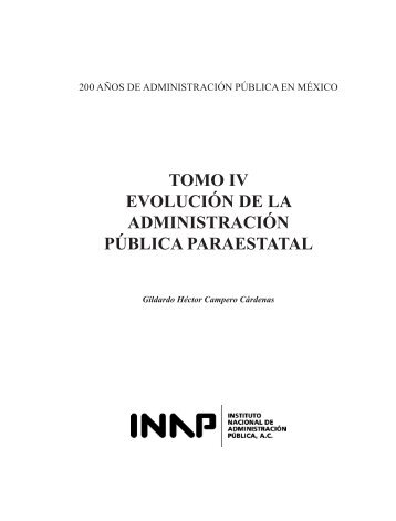 200 Años de Administración Pública en México, Tomo IV ... - Inap