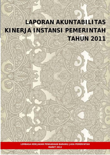 laporan akuntabilitas kinerja instansi pemerintah tahun 2011 - LKPP