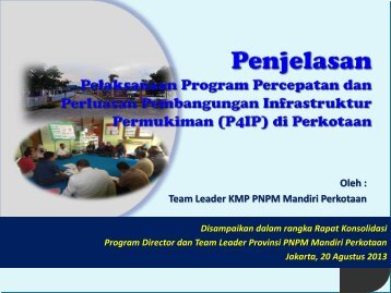 Penjelasan Umum tentang P4IP 2013 oleh TL KMP - P2KP