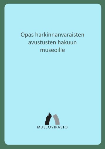 Opas harkinnanvaraisten avustusten hakuun museoille - Museovirasto