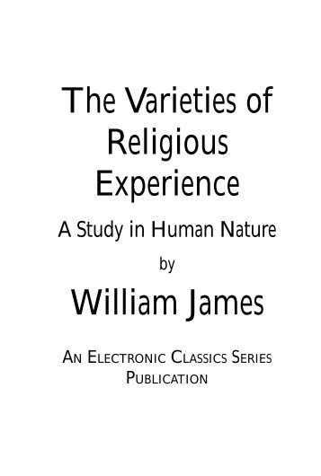 The Varieties of Religious Experience - Penn State University