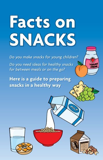 Here is a guide to preparing snacks in a healthy way - Teach Nutrition