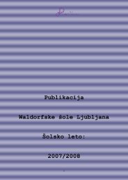Publikacija Waldorfske šole Ljubljana Šolsko leto: 2007/2008