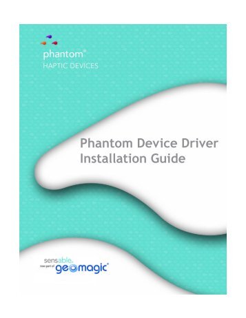 Phantom Device Driver Installation Guide - SensAble Technologies