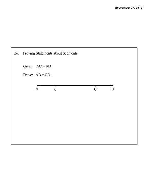 Given: AC = BD Prove: AB = CD. A B C D 2-6 Proving Statements ...