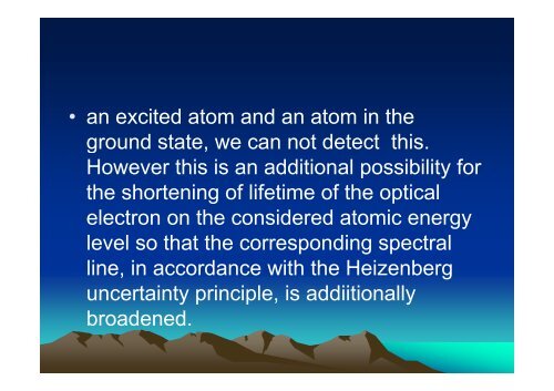 â¢ Spectral line broadening i t h i l l i t h i l l in astrophysical plasmas